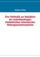 Matthias Müller - Eine Methodik zur Reduktion der technikbedingten Produktrisiken telematischer Rettungsassistenzsysteme, Häftad