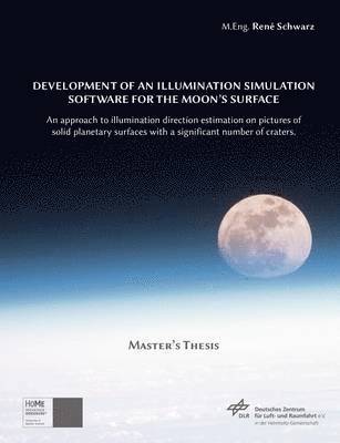 Development of an Illumination Simulation Software for the Moon's Surface 1