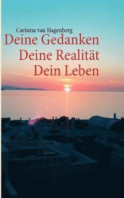 bokomslag Deine Gedanken Deine Realität Dein Leben