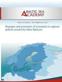 bokomslag Strategies and Promotion of Innovation in Regional Policies around the Mare Balticum