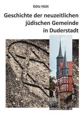bokomslag Geschichte der neuzeitlichen jdischen Gemeinde in Duderstadt