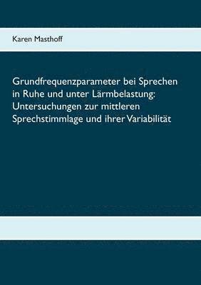 bokomslag Grundfrequenzparameter bei Sprechen in Ruhe und unter Lrmbelastung