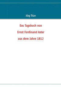 bokomslag Tagebuch von Ernst Ferdinand Aster aus dem Jahre 1812