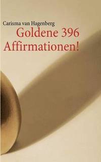 bokomslag Goldene 396 Affirmationen!