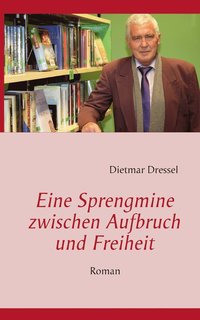 bokomslag Eine Sprengmine zwischen Aufbruch und Freiheit