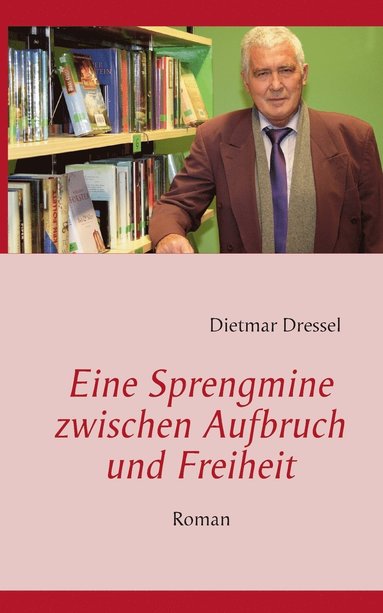 bokomslag Eine Sprengmine zwischen Aufbruch und Freiheit