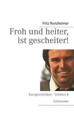 bokomslag Froh und heiter, ist gescheiter