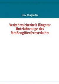 bokomslag Verkehrssicherheit lngerer Nutzfahrzeuge des Straengterfernverkehrs