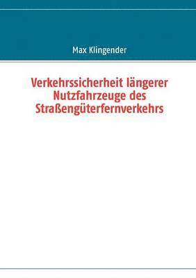 bokomslag Verkehrssicherheit lngerer Nutzfahrzeuge des Straengterfernverkehrs