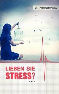 bokomslag Lieben Sie Stress?