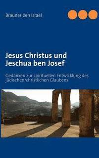 bokomslag Jesus Christus und Jeschua ben Josef