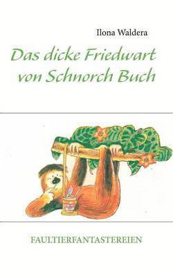 bokomslag Das dicke Friedwart von Schnorch Buch