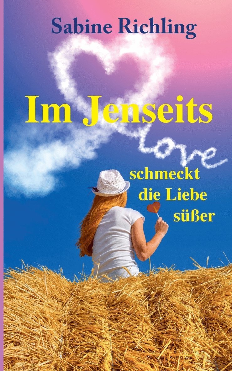 Sabine Richling - Im Jenseits schmeckt die Liebe süßer, Häftad
