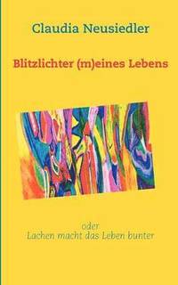 bokomslag Blitzlichter (m)eines Lebens