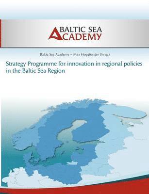 Strategy Programme for innovation in regional policies in the Baltic Sea Region 1