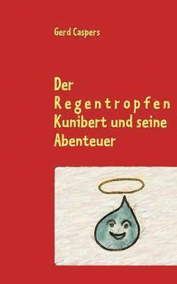 bokomslag Regentropfen Kunibert und seine Abenteuer