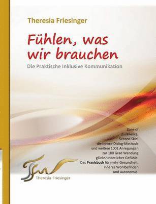 Theresia Friesinger - Fühlen, was wir brauchen, Häftad