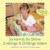 bokomslag So kannst Du Deine Zwillinge und Drillinge stillen
