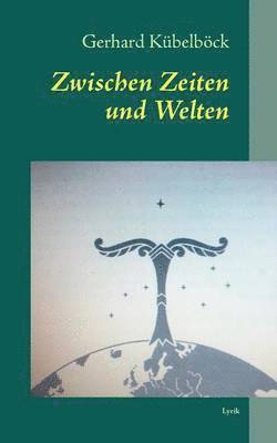 Zwischen Zeiten und Welten 1