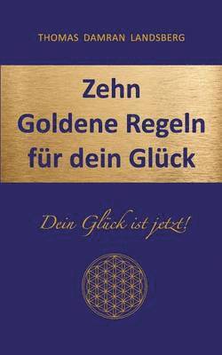 bokomslag Zehn Goldene Regeln für dein Glück