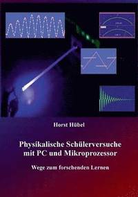 bokomslag Physikalische Schülerversuche mit PC und Mikroprozessor