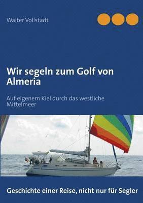 bokomslag Wir segeln zum Golf von Almeria