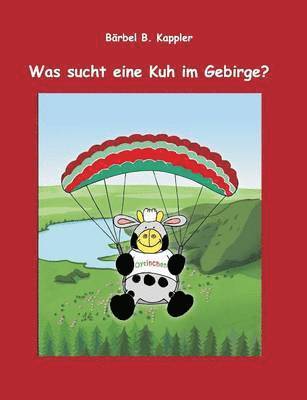 bokomslag Was sucht eine Kuh im Gebirge?