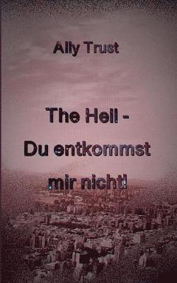 The Hell - Du entkommst mir nicht! 1