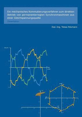 Ein mechanisches Kommutierungsverfahren zum direkten Betrieb von permanenterregten Synchronmaschinen aus einer Gleichspannungsquelle 1