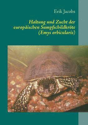bokomslag Haltung und Zucht der europäischen Sumpfschildkröte (Emys orbicularis)
