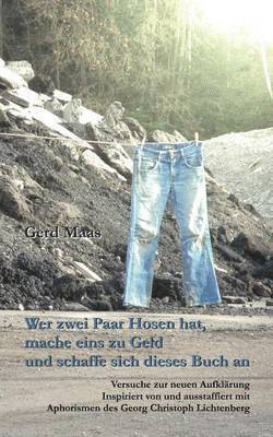 Wer zwei Paar Hosen hat, mache eins zu Geld und schaffe sich dieses Buch an 1