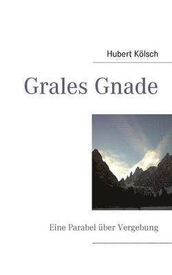 Grales Gnade 1