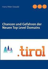 bokomslag Chancen und Gefahren der Neuen Top Level Domains