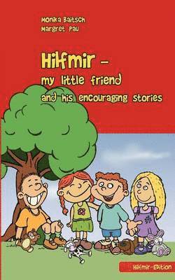 bokomslag Hilfmir - my little friend and his encouraging stories