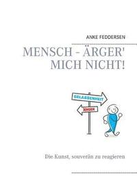 bokomslag Mensch - ärger' mich nicht!
