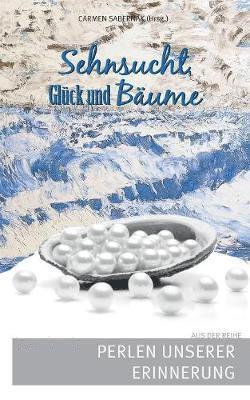Sehnsucht, Glück und Bäume