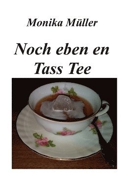 Monika Müller - Noch eben en Tass Tee, Häftad