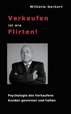 Verkaufen ist wie Flirten 1