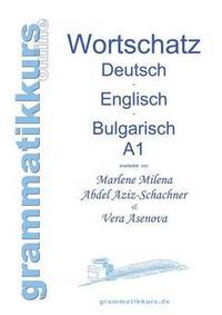 bokomslag Woerterbuch Deutsch - Englisch - Bulgarisch A1