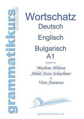 Woerterbuch Deutsch - Englisch - Bulgarisch A1 1