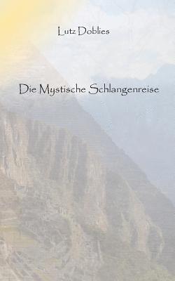 bokomslag Die mystische Schlangenreise