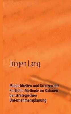 bokomslag Mglichkeiten und Grenzen der Portfolio-Methode im Rahmen der strategischen Unternehmensplanung