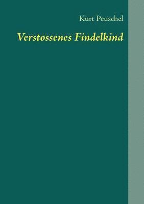 Verstossenes Findelkind 1