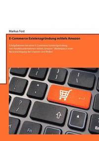 bokomslag E-Commerce Existenzgrndung mittels Amazon