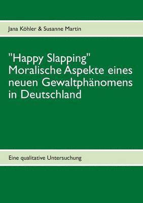 Jana Köhler, Susanne Martin - "Happy Slapping", Häftad