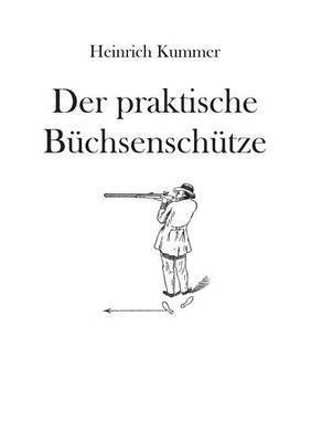 Heinrich Kummer, Wolfgang Finze - praktische Büchsenschütze, Häftad