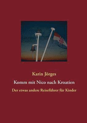 bokomslag Komm mit Nico nach Kroatien