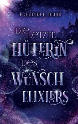 bokomslag letzte Hüterin des Wunschelixiers