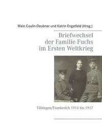 bokomslag Briefwechsel der Familie Fuchs im Ersten Weltkrieg