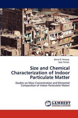 Size and Chemical Characterization of Indoor Particulate Matter 1